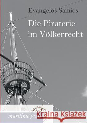 Die Piraterie im Völkerrecht Samios, Evangelos 9783954271832 Maritimepress