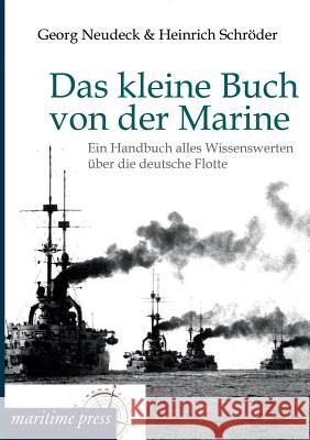 Das Kleine Buch Von Der Marine Neudeck, Georg; Schröder, Heinrich 9783954271863 Maritimepress