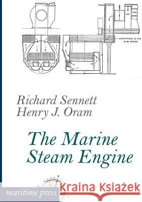 The Marine Steam Engine Sennett, Richard; Oram, Henry J. 9783954272167 Maritimepress