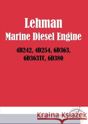 Lehman Marine Diesel Engine 4d242, 4d254, 6d363, 6d363tc, 6d380  9783954272389 Maritimepress