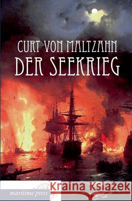 Der Seekrieg Maltzahn, Curt von 9783954272396 Maritimepress