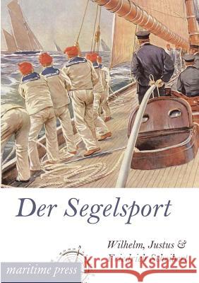 Der Segelsport Scheibert, Wilhelm; Scheibert, Justus; Scheibert, Friedrich 9783954272419 Maritimepress