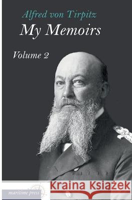 My Memoirs Tirpitz, Alfred von 9783954272518 Maritimepress