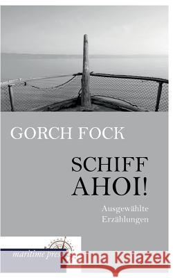 Schiff Ahoi! Fock, Gorch; Fock, Gorch 9783954272532