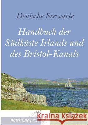 Handbuch Der Sudkuste Irlands Und Des Bristol-Kanals Deutsche Seewarte 9783954272549 Europaischer Hochschulverlag Gmbh & Co. Kg