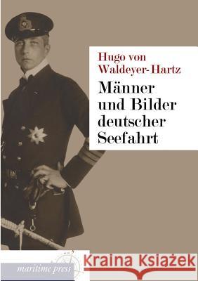 Manner Und Bilder Deutscher Seefahrt Waldeyer-Hartz, Hugo von 9783954272624