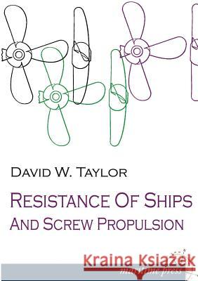 Resistance of Ships and Screw Propulsion David W. Taylor 9783954273126 Europaischer Hochschulverlag Gmbh & Co. Kg
