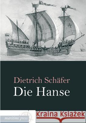 Die Hanse Dietrich Schafer 9783954273324