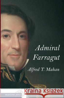 Admiral Farragut Alfred Thayer Mahan 9783954273348