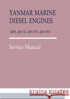 Yanmar Marine Diesel Engines 4jhe, 4jh-Te, 4jh-Hte, 4jh-Dte Yanmar 9783954273447 Europaischer Hochschulverlag Gmbh & Co. Kg