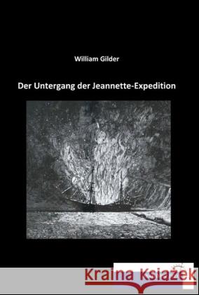 Der Untergang der Jeannette-Expedition Gilder, William H. 9783954273881