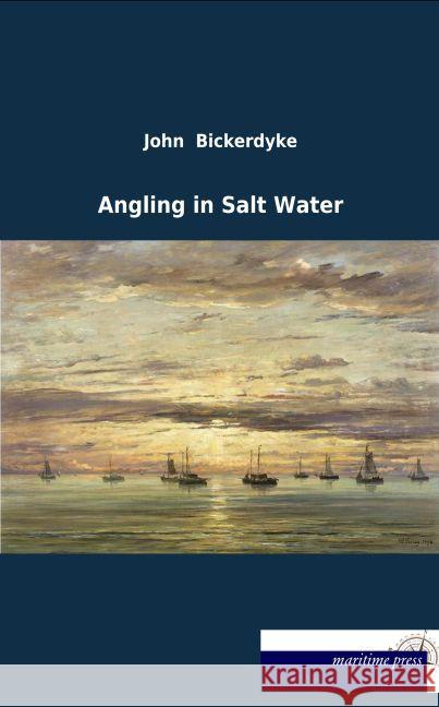 Angling in Salt Water Bickerdyke, John 9783954274833 Maritimepress