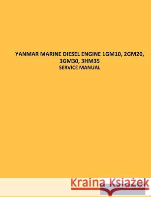 Yanmar Marine Diesel Engine 1gm10, 2gm20, 3gm30, 3hm35  9783954275076 Maritimepress