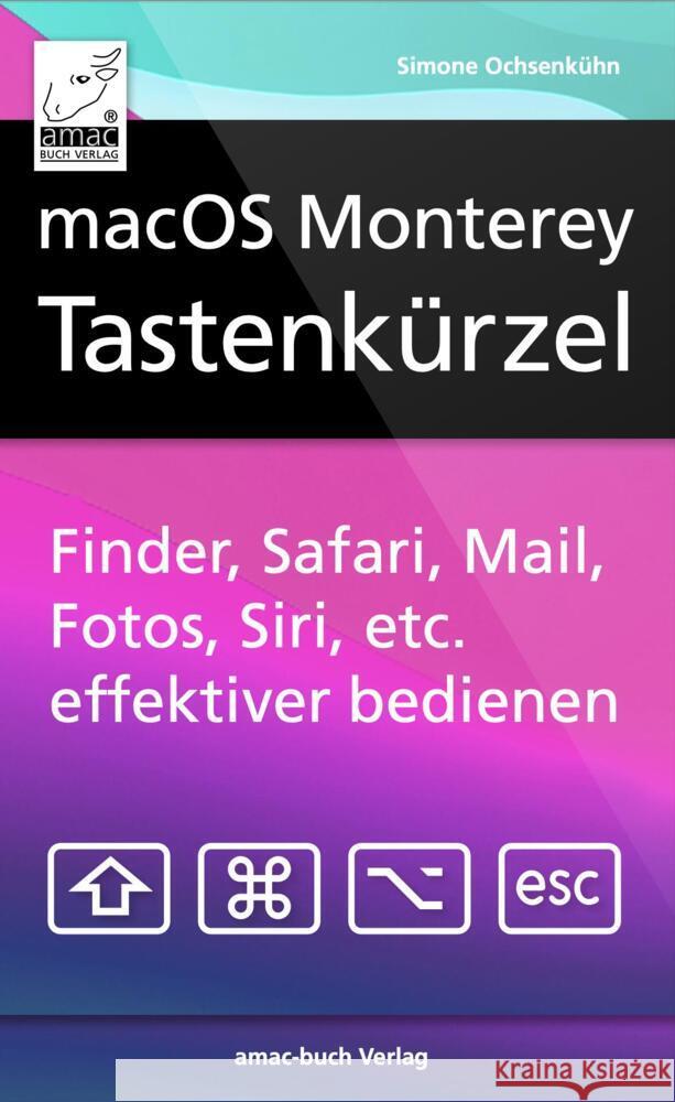 macOS Monterey Tastenkürzel Ochsenkühn, Simone 9783954310906 amac-buch-Verlag