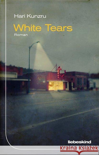 White Tears : Roman Kunzru, Hari 9783954380787