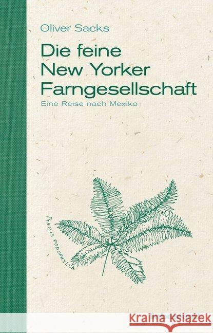 Die feine New Yorker Farngesellschaft : Eine Reise nach Mexiko Sacks, Oliver 9783954381098