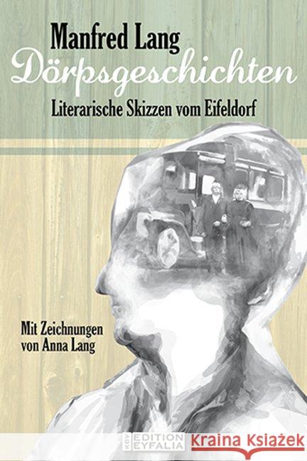 Dörpsgeschichten : Literarische Skizzen vom Eifeldorf Lang, Manfred 9783954411566