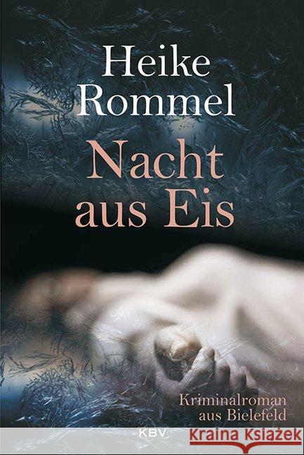 Nacht aus Eis : Kriminalroman aus Bielefeld Rommel, Heike 9783954411948 KBV