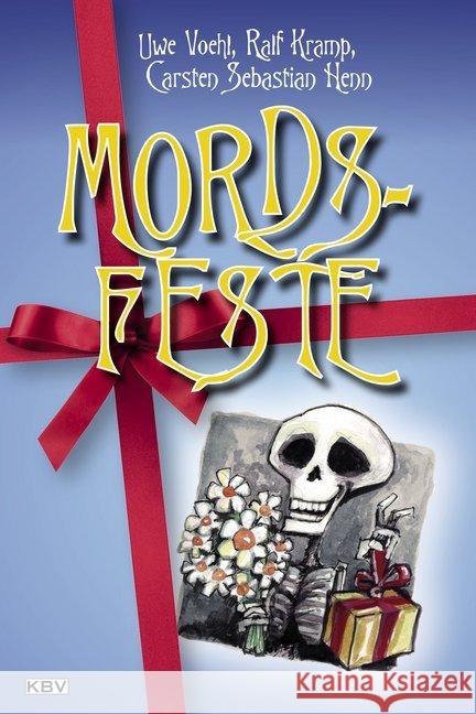 Mords-Feste. Bd.1 Voehl, Uwe; Kramp, Ralf; Henn, Carsten Sebastian 9783954413584 KBV