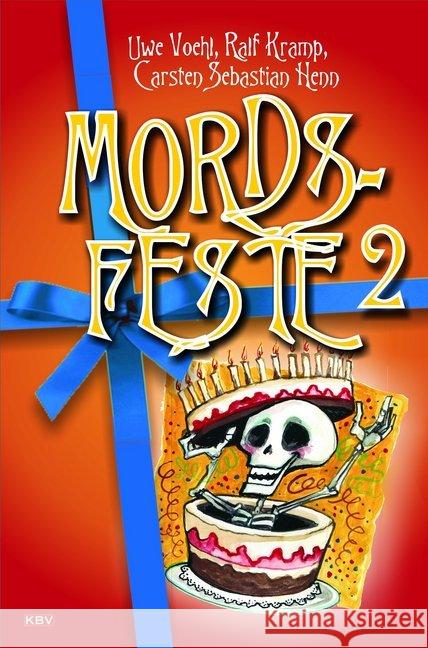 Mords-Feste. Bd.2 Voehl, Uwe; Kramp, Ralf; Henn, Carsten Sebastian 9783954413799 KBV