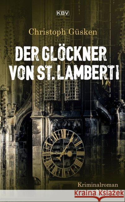 Der Glöckner von St. Lamberti : Kriminalroman aus Münster Güsken, Christoph 9783954414819