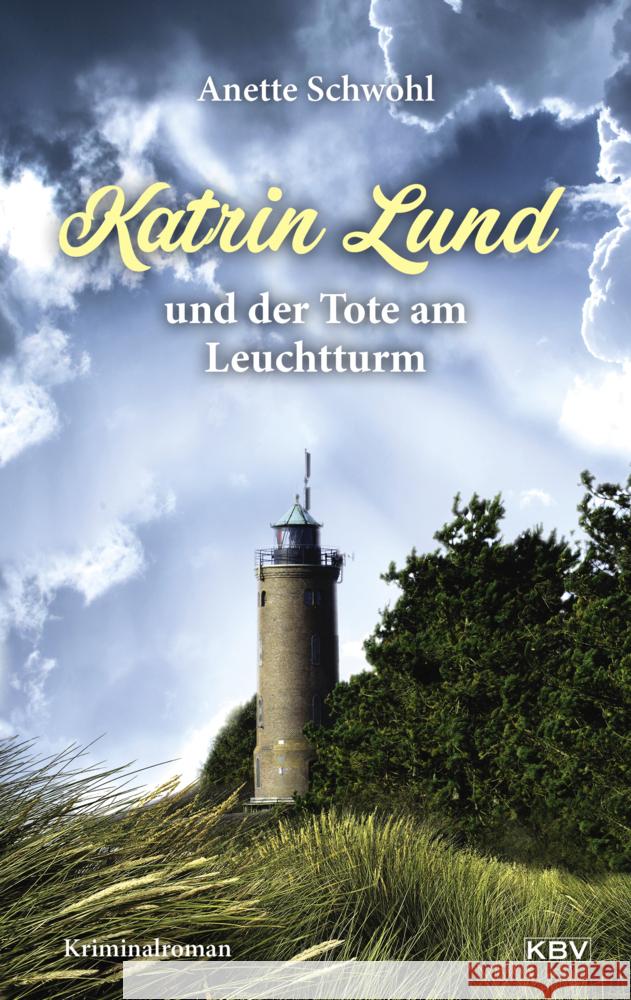 Katrin Lund und der Tote am Leuchtturm Schwohl, Anette 9783954416059 KBV