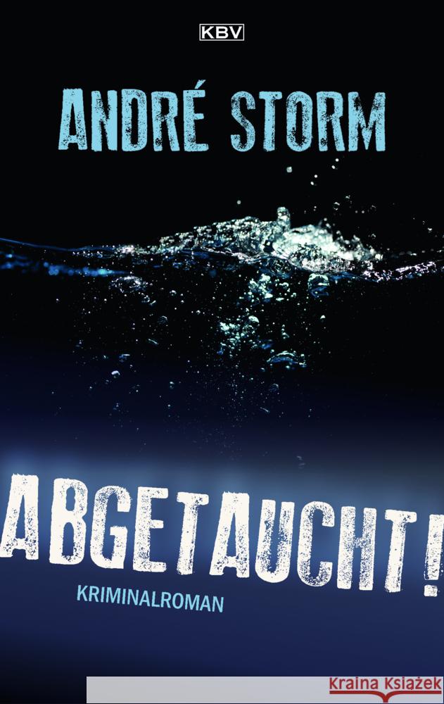 Abgetaucht! Storm, André 9783954416103 KBV