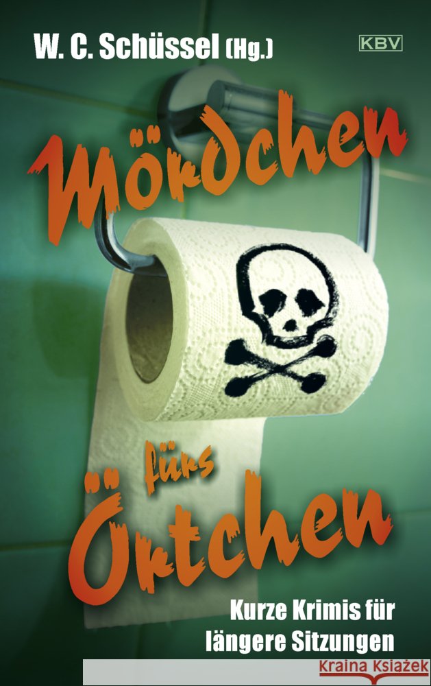 Mördchen fürs Örtchen Birkefeld, Richard, Kruse, Tatjana, Merchant, Judith 9783954416592