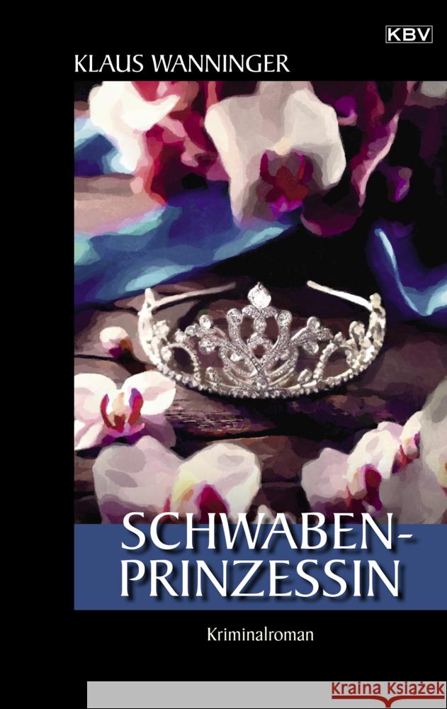 Schwaben-Prinzessin Wanninger, Klaus 9783954416851 KBV