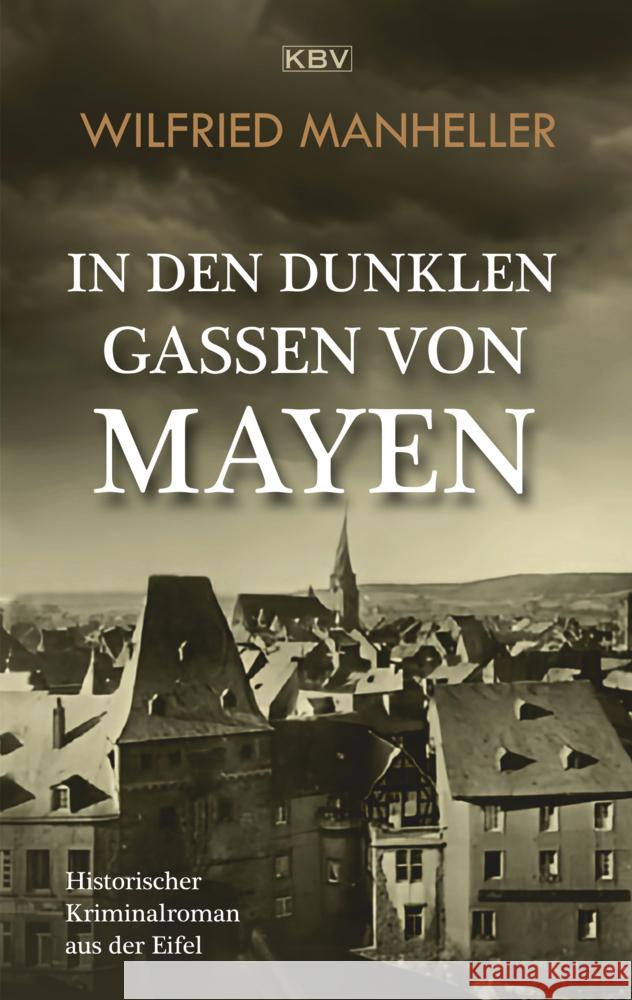 In den dunklen Gassen von Mayen Manheller, Wilfried 9783954417254