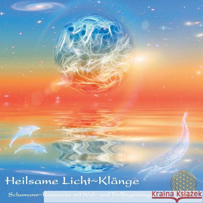 Heilsame Licht-Klänge, 1 Audio-CD : Schumann-Resonanz mit Wal- und Delfingesängen Sayama 9783954472765