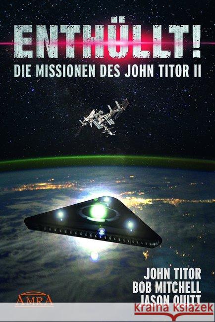 Enthüllt. Die Missionen des John Titor II Titor, John; Mitchell, Bob; Quitt, Jason 9783954472871