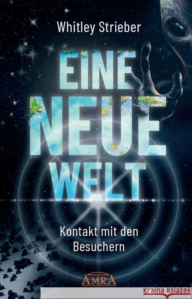 EINE NEUE WELT Strieber, Whitley 9783954473021 AMRA Verlag