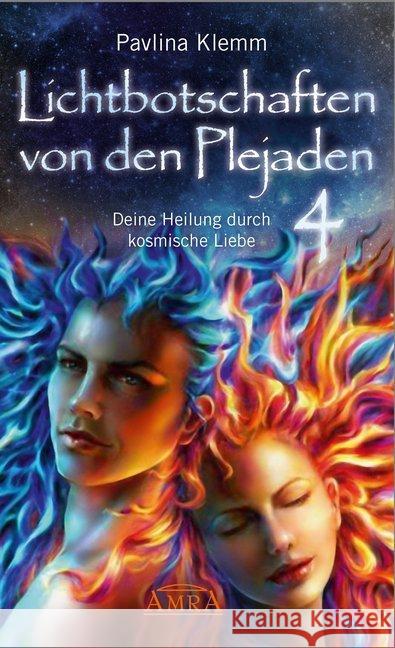 Lichtbotschaften von den Plejaden, Deine Heilung durch kosmische Liebe Klemm, Pavlina 9783954473496