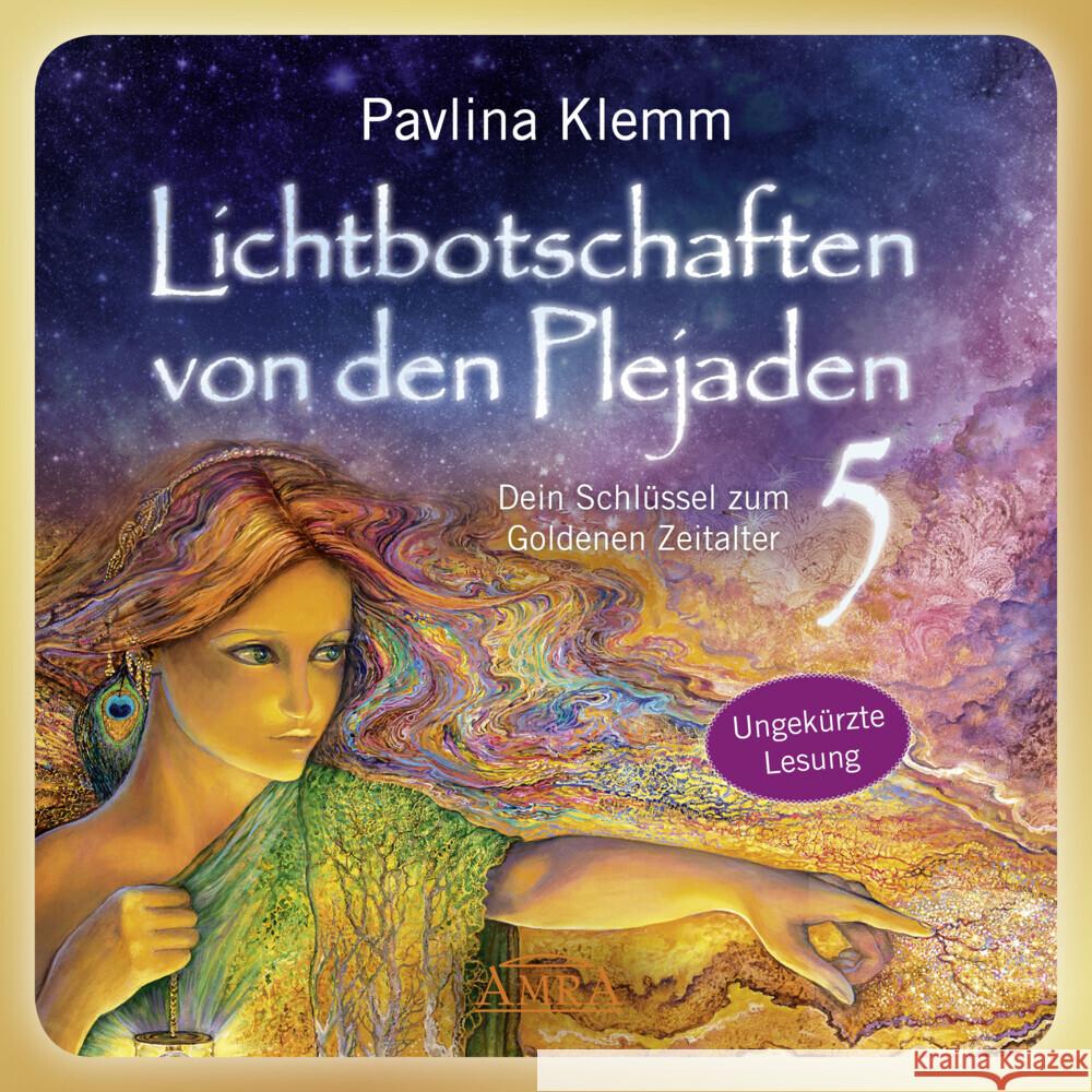 Lichtbotschaften von den Plejaden. Vol.5, Audio-CD : Dein Schlüssel zum Goldenen Zeitalter. Das Hörbuch - ungekürzte Lesung Klemm, Pavlina 9783954474035