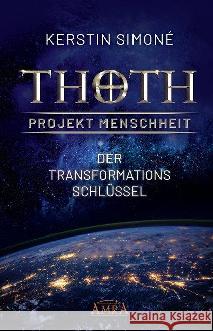 Thoth: Projekt Menschheit - Der Transformationsschlüssel Simoné, Kerstin 9783954474073