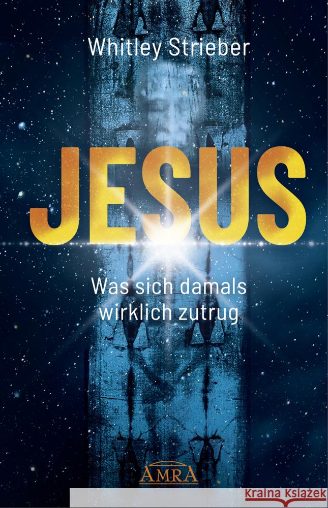 JESUS Strieber, Whitley 9783954475292 AMRA Verlag