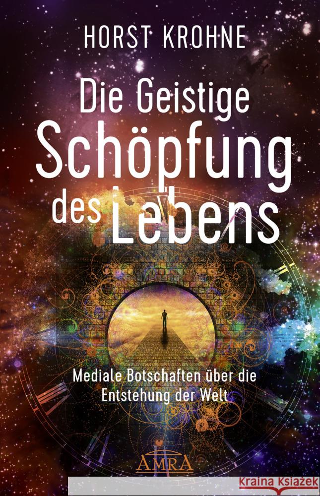 Die Geistige Schöpfung des Lebens Krohne, Horst 9783954475506 AMRA Verlag