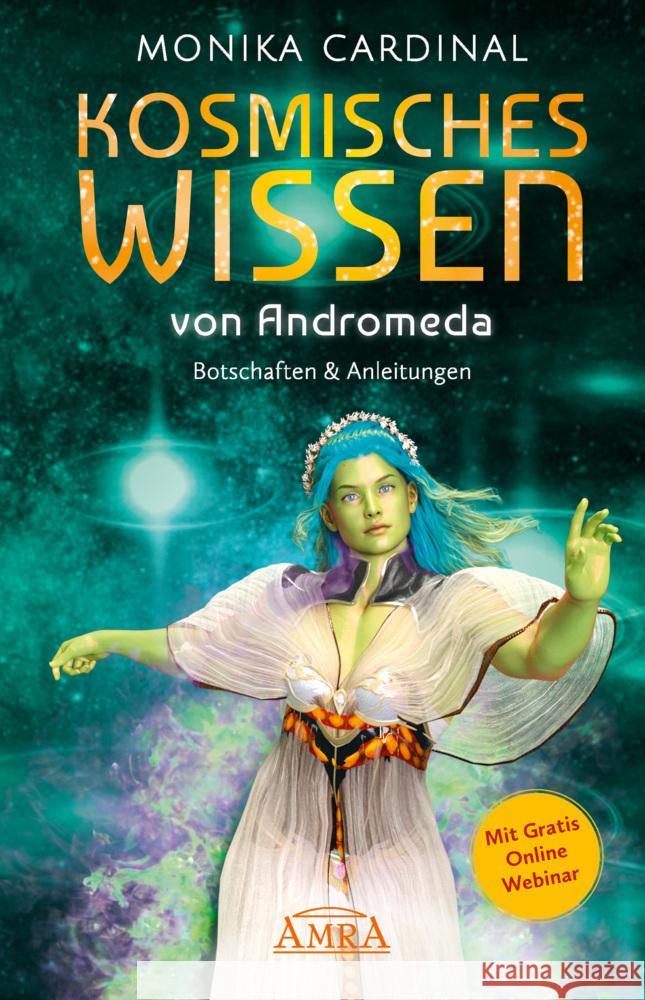 KOSMISCHES WISSEN VON ANDROMEDA: Botschaften & Anleitungen der Lichtwesen Cardinal, Monika 9783954476527