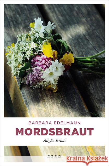 Mordsbraut Edelmann, Barbara 9783954513567 Emons