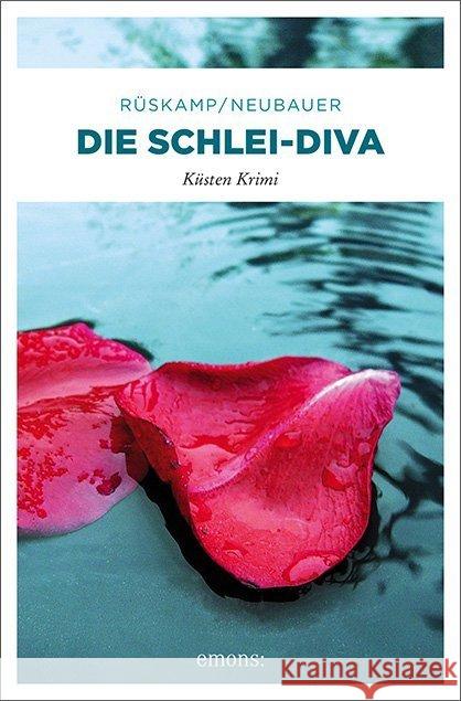 Die Schlei-Diva Rüskamp, Arnd; Neubauer, Hendrik 9783954513635 Emons