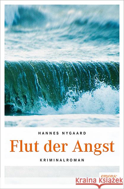 Flut der Angst : Kriminalroman Nygaard, Hannes 9783954513789 Emons