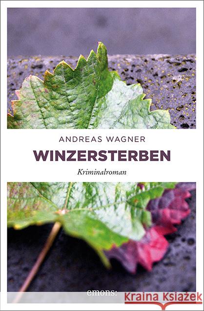 Winzersterben : Ein Wein Krimi Wagner, Andreas 9783954514779
