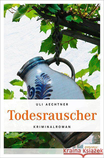 Todesrauscher : Kriminalroman Aechtner, Uli 9783954517893 Emons