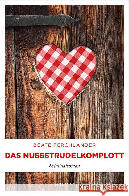 Das Nussstrudelkomplott : Kriminalroman Ferchländer, Beate 9783954518029 Emons