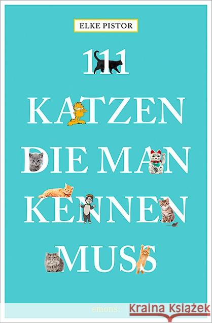 111 Katzen, die man kennen muss Pistor, Elke 9783954518302