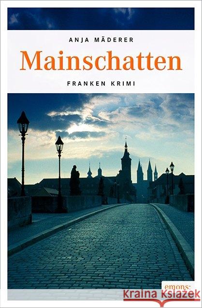 Mainschatten Mäderer, Anja 9783954519774 Emons