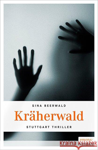 Kräherwald : Stuttgart Thriller Beerwald, Sina 9783954519828 Emons