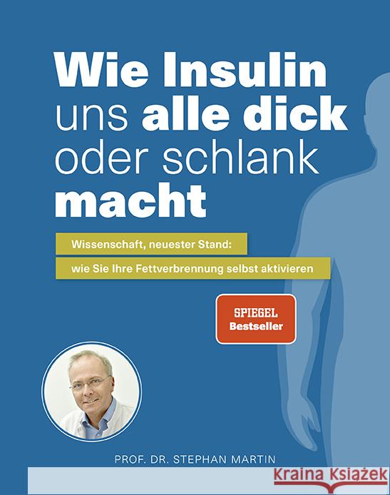 Wie Insulin uns alle dick oder schlank macht Martin, Stephan, Kempf, Kerstin, Rommelfanger, Julia 9783954531936