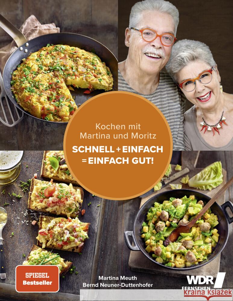 Kochen mit Martina und Moritz - Schnell + einfach = einfach gut! Meuth, Martina, Neuner-Duttenhofer, 